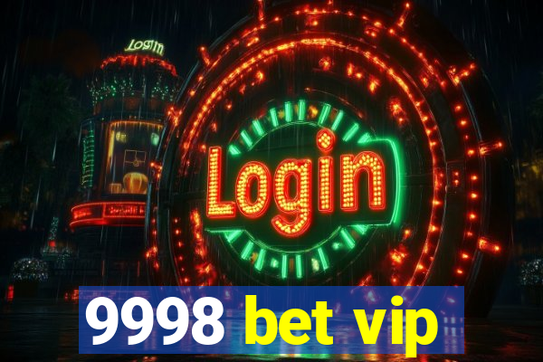 9998 bet vip